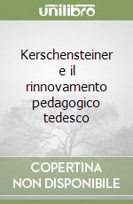 Kerschensteiner e il rinnovamento pedagogico tedesco