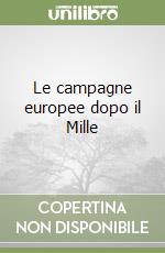 Le campagne europee dopo il Mille