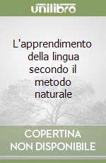 L'apprendimento della lingua secondo il metodo naturale libro