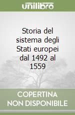 Storia del sistema degli Stati europei dal 1492 al 1559 libro