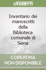 Inventario dei manoscritti della Biblioteca comunale di Siena libro