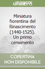 Miniatura fiorentina del Rinascimento (1440-1525). Un primo censimento libro