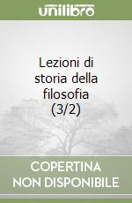 Lezioni di storia della filosofia (3/2) libro