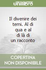 Il divenire dei temi. Al di qua e al di là di un racconto libro