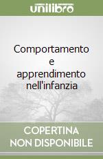 Comportamento e apprendimento nell'infanzia libro