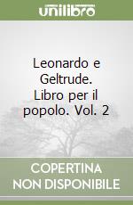 Leonardo e Geltrude. Libro per il popolo. Vol. 2 libro