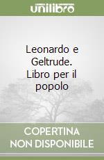 Leonardo e Geltrude. Libro per il popolo libro