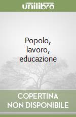 Popolo, lavoro, educazione libro