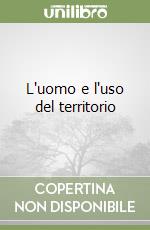 L'uomo e l'uso del territorio