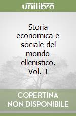 Storia economica e sociale del mondo ellenistico. Vol. 1 libro