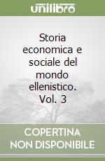 Storia economica e sociale del mondo ellenistico. Vol. 3 libro