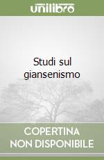 Studi sul giansenismo libro