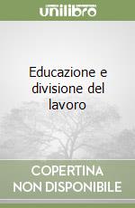Educazione e divisione del lavoro libro