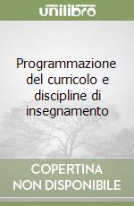 Programmazione del curricolo e discipline di insegnamento libro