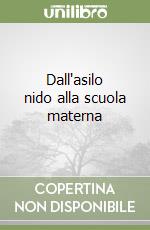 Dall'asilo nido alla scuola materna libro