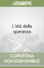 L'età della speranza libro