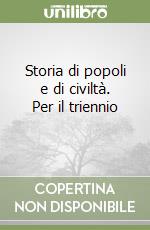 Storia di popoli e di civiltà. Per il triennio (1) libro