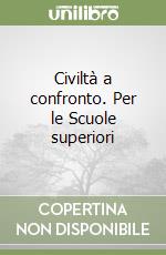 Civiltà a confronto. Per le Scuole superiori (2) libro