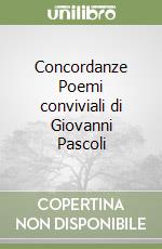 Concordanze Poemi conviviali di Giovanni Pascoli libro