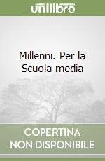 Millenni. Per la Scuola media (1) (1) libro