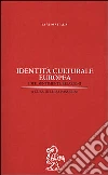 Identità culturale europea. Idee, sentimenti, relazioni libro