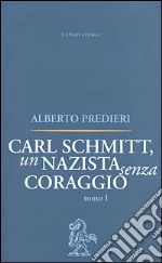 Carl Schmitt, un nazista senza coraggio libro