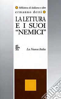 La lettura e i suoi «Nemici» libro