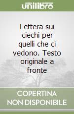 Lettera sui ciechi per quelli che ci vedono. Testo originale a fronte libro