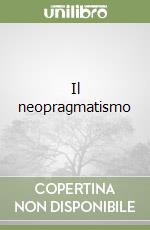 Il neopragmatismo libro