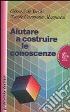 Aiutare a costruire le conoscenze libro