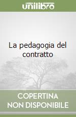 La pedagogia del contratto libro