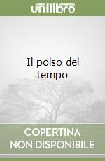 Il polso del tempo libro