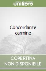 Concordanze carmine libro