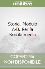 Storia. Modulo A-B. Per la Scuola media (1) libro