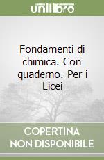 Fondamenti di chimica. Con quaderno. Per i Licei