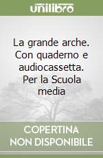 La grande arche. Con quaderno e audiocassetta. Per la Scuola media (2) libro