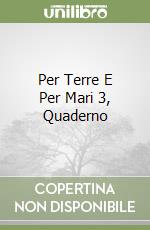 Per Terre E Per Mari 3, Quaderno libro