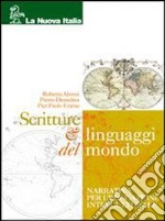 Scritture & linguaggi del mondo. Per le Scuole superiori libro