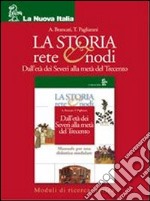 La storia. Rete e nodi. Per le Scuole superiori libro