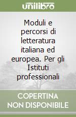 Moduli e percorsi di letteratura italiana ed europea. Per gli Istituti professionali (2) libro