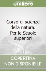 Corso di scienze della natura. Per le Scuole superiori (2) libro