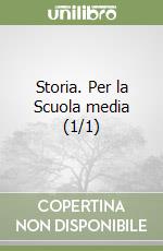 Storia. Per la Scuola media (1/1) libro