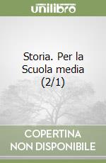 Storia. Per la Scuola media (2/1) libro