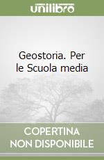 Geostoria. Per le Scuola media (1) libro