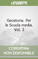 Geostoria. Per le Scuola media. Vol. 3 libro