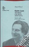 Carlo Levi. Gli italiani e la paura della libertà libro