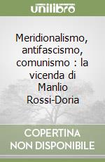 Meridionalismo, antifascismo, comunismo : la vicenda di Manlio Rossi-Doria libro