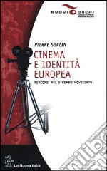 Cinema e identità europea. Percorsi nel secondo Novecento libro