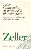 Compendio di storia della filosofia greca con una guida bibliografica di Rodolfo Mondolfo libro di Zeller Eduard