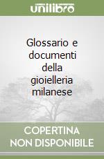 Glossario e documenti della gioielleria milanese libro